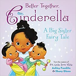 Better Together, Cinderella by Ashley Franklin