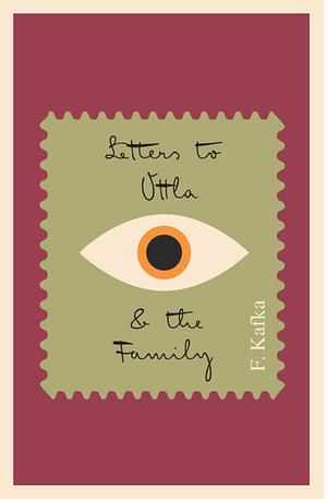 Letters to Ottla and the Family by Nahum N. Glatzer, Franz Kafka