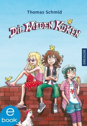 Die Wilden Küken by Thomas Schmid