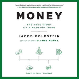 Money: The True Story of a Made-Up Thing by 