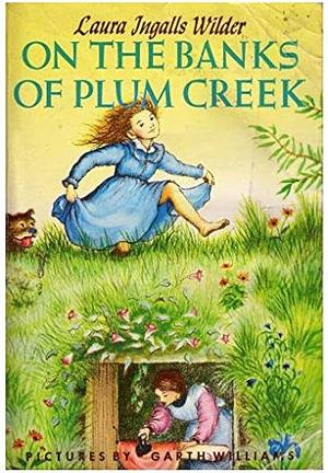 On the Banks of Plum Creek by Laura Ingalls Wilder