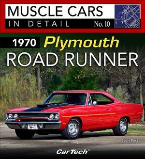 1970 Plymouth Road Runner: Muscle Cars in Detail No. 10 by Scott Ross