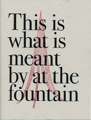 This is what is meant by at the fountain by Dorothy Gambrell