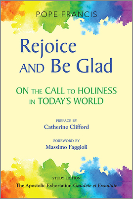 Rejoice and Be Glad: On the Call to Holiness in Today's World by Pope Francis