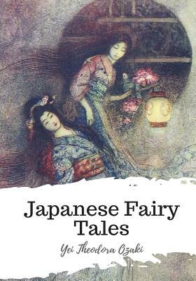 Japanese Fairy Tales by Yei Theodora Ozaki