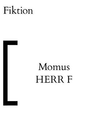 Herr F by Momus