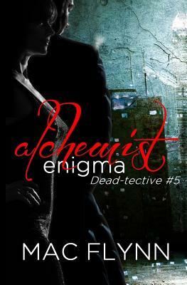 Alchemist Enigma (Dead-tective #5) by Mac Flynn