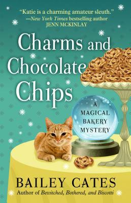 Charms and Chocolate Chips by Bailey Cates