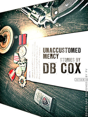 Unaccustomed Mercy by D.B. Cox