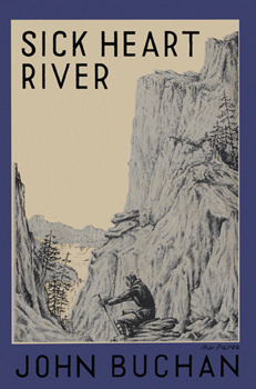 Sick Heart River by John Buchan