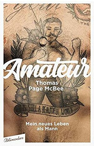 Amateur: Mein neues Leben als Mann by Stefanie Frida Lemke, Thomas Page McBee