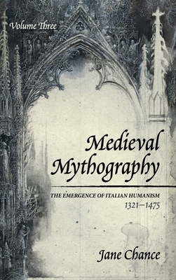 Medieval Mythography, Volume Three by Jane Chance