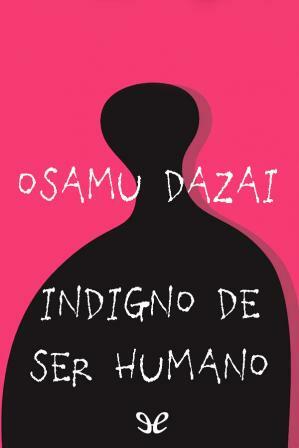 Indigno de ser humano by Osamu Dazai