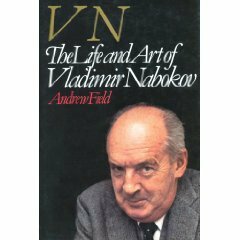 VN : The Life and Art of Vladimir Nabokov by Andrew Field