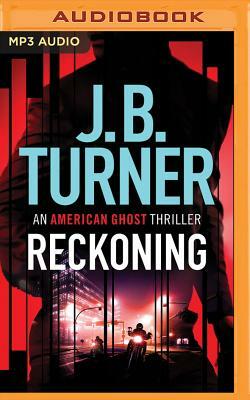 Reckoning by J.B. Turner
