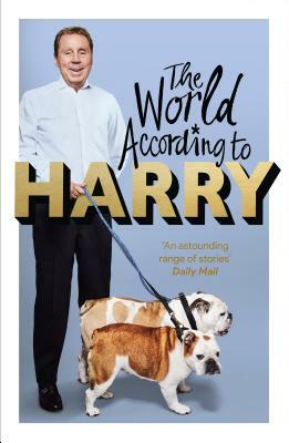 The World According to Harry by Harry Redknapp