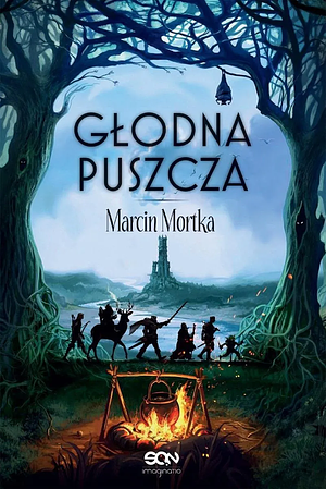 Głodna Puszcza by Marcin Mortka