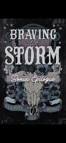 Braving the Storm Bonus Epilogue by Elliott Rose