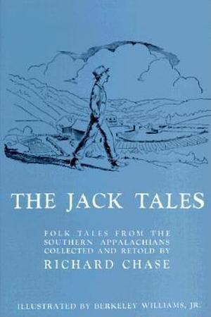 THE JACK TALES - 50th Anniversary Edition by Richard Chase