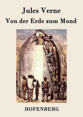 Von der Erde zum Mond by Jules Verne