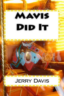 Mavis Did It by Jerry D. Davis