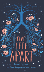 Five Feet Apart by Tobias Iaconis, Mikki Daughtry, Rachael Lippincott