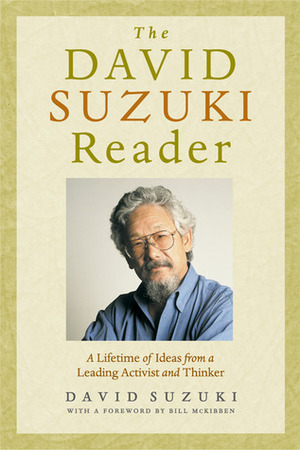 The David Suzuki Reader by David Suzuki, Bill McKibben