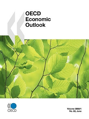OECD Economic Outlook: June No. 83 - Volume 2008 Issue 1 by Publishing Oecd Publishing