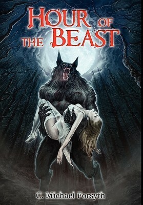 Hour of the Beast by C. Michael Forsyth