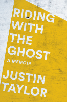 Riding with the Ghost by Justin Taylor