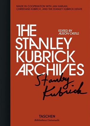 The Stanley Kubrick Archives by Alison Castle