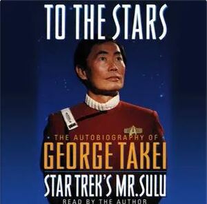 To the Stars: The Autobiography of George Takei, Star Trek's Mr. Sulu by George Takei