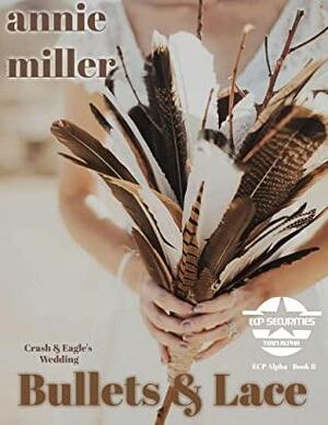 Bullets & Lace: Gennifer & Steve's Wedding by Annie Miller