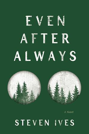 Even After Always by Steven Ives