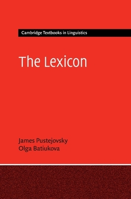 The Lexicon by James Pustejovsky, Olga Batiukova