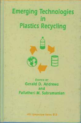 Emerging Technologies in Plastics Recycling by American Chemical Society