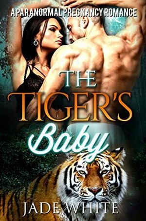 The Tiger's Baby by Jade White