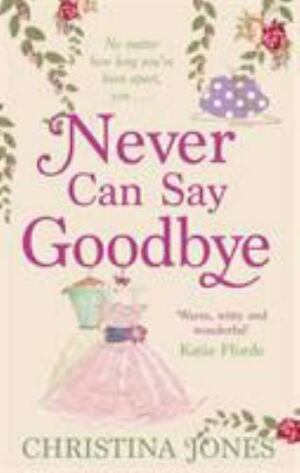 Never Can Say Goodbye by Christina Jones