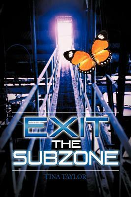 Exit the Subzone by Tina Taylor