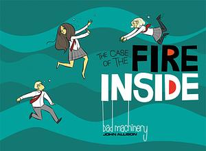 The Case of the Fire Inside by John Allison