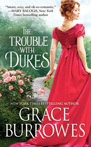 The Trouble with Dukes by Grace Burrowes