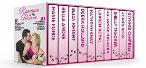 Romance to the Rescue: A Boxed Set of Ten Full-Length Novels to Benefit Animal Rescue by Glynnis Campbell, Julianne MacLean, Eliza Knight, Lauren Royal, Marie Force, JoAnn Ross, Bella Andre, Debra Holland, Kathryn Shay, Shelly Thacker