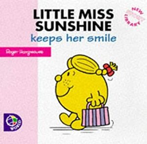 Little Miss Sunshine Keeps Her Smile by Roger Hargreaves