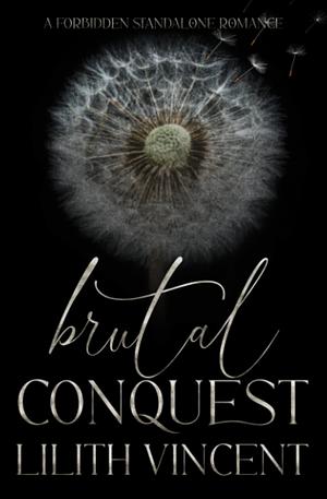 Brutal Conquest: Special Edition by Lilith Vincent