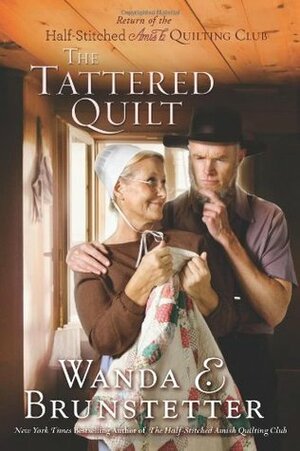 The Tattered Quilt by Wanda E. Brunstetter