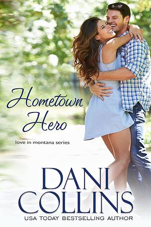 Hometown Hero by Dani Collins