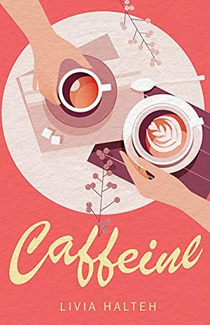 Caffeine by Livia Halteh