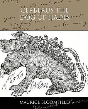 Cerberus the Dog of Hades by Maurice Bloomfield