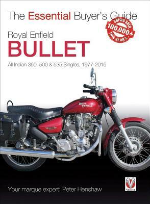 Royal Enfield Bullet: All Indian 350, 500 & 535 Singles, 1977-2015 by Peter Henshaw