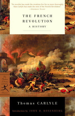 The French Revolution: A History by John D. Rosenberg, Thomas Carlyle
